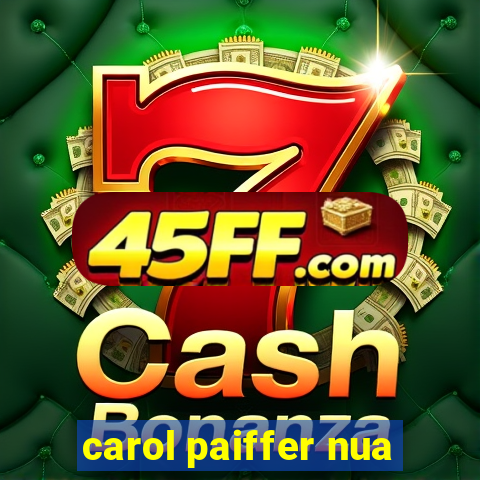 carol paiffer nua